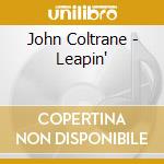 John Coltrane - Leapin' cd musicale di John Coltrane