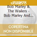 Bob Marley & The Wailers - Bob Marley And The Wailers cd