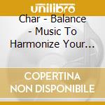 Char - Balance - Music To Harmonize Your Energy cd