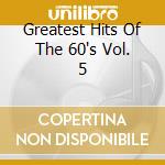 Greatest Hits Of The 60's Vol. 5 cd