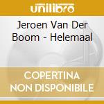 Jeroen Van Der Boom - Helemaal cd musicale di Jeroen Van Der Boom