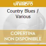 Country Blues / Various cd musicale