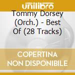 Tommy Dorsey (Orch.) - Best Of (28 Tracks) cd
