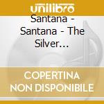 Santana - Santana - The Silver Collection cd