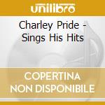 Charley Pride - Sings His Hits cd