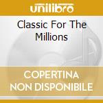 Classic For The Millions cd