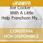 Joe Cocker - With A Little Help Frenchom My Frenchiends-His Greatest Hits cd