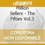 Million Sellers - The Fifties Vol.3 cd