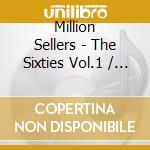 Million Sellers - The Sixties Vol.1 / Various cd