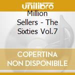 Million Sellers - The Sixties Vol.7 cd
