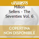 Million Sellers - The Seventies Vol. 6 cd