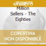 Million Sellers - The Eighties cd