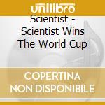 Scientist - Scientist Wins The World Cup cd