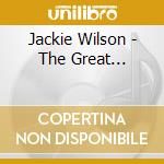Jackie Wilson - The Great... cd musicale di Jackie Wilson