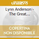 Lynn Anderson - The Great... cd musicale di Lynn Anderson