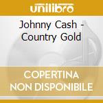 Johnny Cash - Country Gold cd