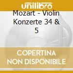 Mozart - Violin Konzerte 34 & 5 cd musicale di Mozart