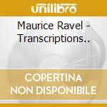 Maurice Ravel - Transcriptions.. cd