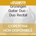 Groningen Guitar Duo - Duo Recital cd