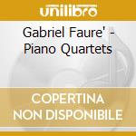Gabriel Faure' - Piano Quartets cd