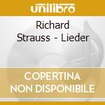 Richard Strauss - Lieder cd musicale di Richard Strauss