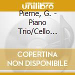 Pierne, G. - Piano Trio/Cello Sonata cd