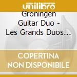 Groningen Guitar Duo - Les Grands Duos De.. cd