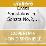 Dmitri Shostakovich - Sonata No.2, Preludes & Fugues cd