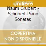 Naum Grubert - Schubert-Piano Sonatas cd