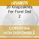 20 Knapzakhits Fer Forel Deil 2 cd