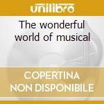 The wonderful world of musical cd musicale