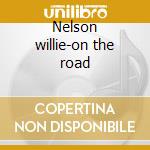 Nelson willie-on the road cd