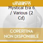 Mystical Era 6 / Various (2 Cd) cd