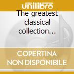 The greatest classical collection vol.2 cd musicale
