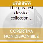 The greatest classical collection vol.4 cd