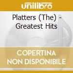 Platters (The) - Greatest Hits cd