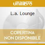 L.a. Lounge cd