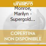 Monroe, Marilyn - Supergold Series cd musicale di Marilyn Monroe