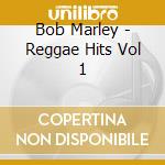Bob Marley - Reggae Hits Vol 1 cd
