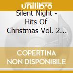 Silent Night - Hits Of Christmas Vol. 2 / Various cd musicale di Silent Night