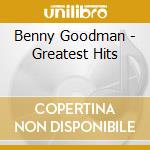 Benny Goodman - Greatest Hits cd musicale