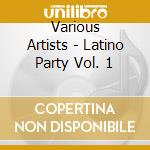 Various Artists - Latino Party Vol. 1 cd