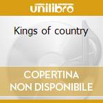 Kings of country cd musicale