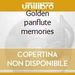 Golden panflute memories cd musicale
