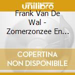 Frank Van De Wal - Zomerzonzee En Palmenstrand cd musicale di Frank Van De Wal