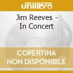 Jim Reeves - In Concert cd musicale di Jim Reeves