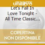 Let's Fall In Love Tonight - All Time Classic Vol 2 cd