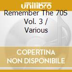 Remember The 70S Vol. 3 / Various cd