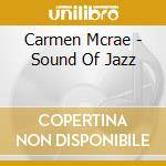 Carmen Mcrae - Sound Of Jazz cd musicale di Carmen Mcrae