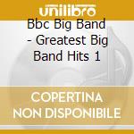 Bbc Big Band - Greatest Big Band Hits 1 cd
